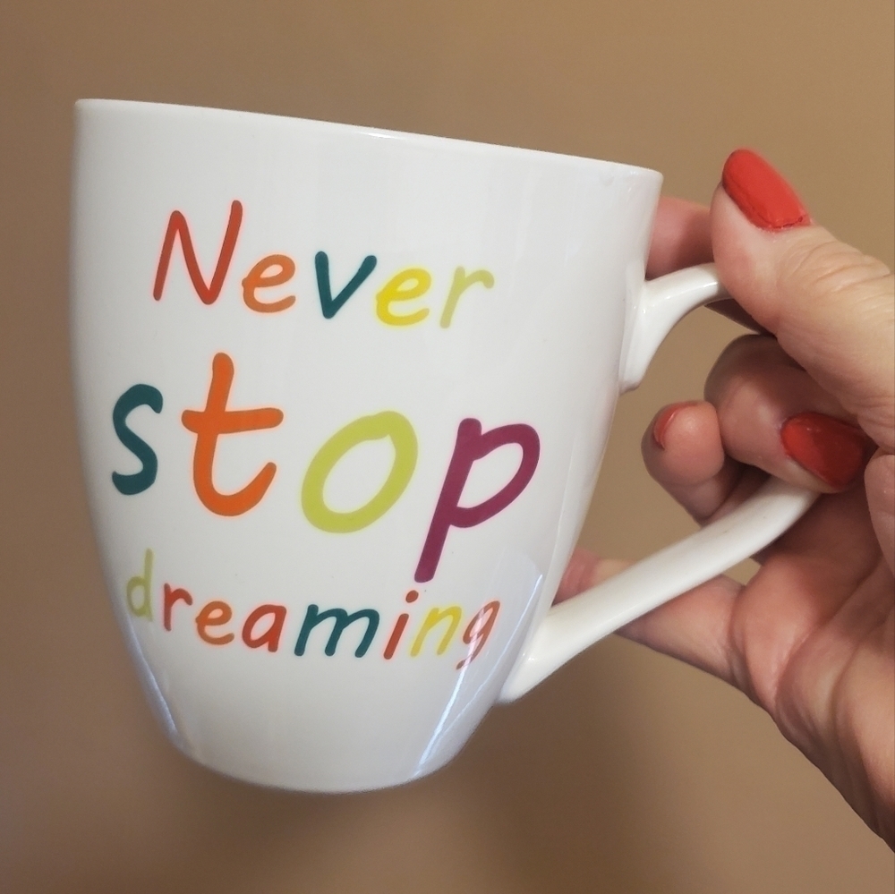 Home Essentials "Never Stop dreaming" Coffee Mug